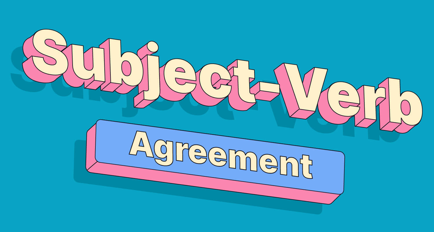 Subject- verb agreement